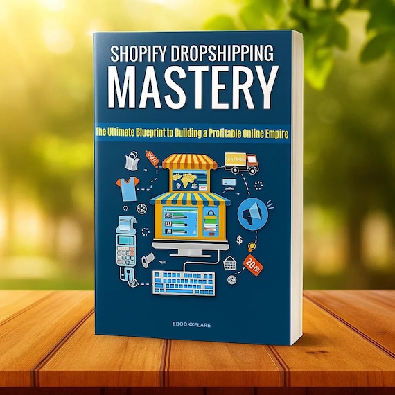 Shopify Dropshipping Mastery Blueprint Build Profitable Store Learn Winning Products Marketing Automation Financial Freedom Instant Download
