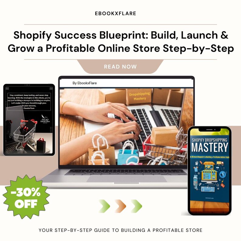 May include: A laptop, tablet, and smartphone display the text "Shopify Success Blueprint" and "Shopify Dropshipping Mastery." The image includes shopping carts, gift boxes, and the text "-30% OFF." The tagline reads, "Your step-by-step guide to building a profitable store."