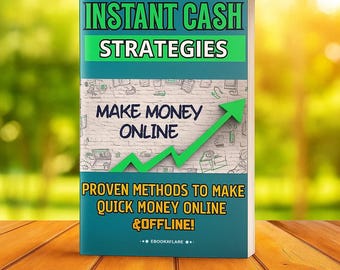 Instant Cash Strategies eBook | Online Side Hustles, Freelancing, Passive Income & Smart Money Ideas PDF | Instant Download