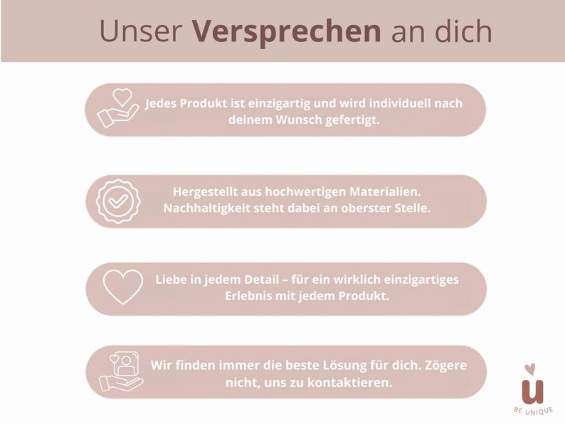 May include: A light beige graphic with text in German, "Unser Versprechen an dich," and four bullet points. The points highlight unique products, high-quality materials, sustainability, and attention to detail. A small logo is in the bottom right.