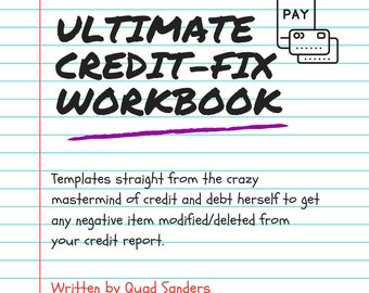 May include: A pink and white notebook with a purple circle containing the number 43 and the text "#1 Best-selling templates". The notebook has a title that reads "ULTIMATE CREDIT-FIX WORKBOOK" and the text "Templates straight from the crazy mastermind of credit and debt herself to get any negative item modified/deleted from your credit report." The notebook also has the text "Written by Quad Sanders" and a logo for "CONSUMER SCHOLARS UNIVERSITY".
