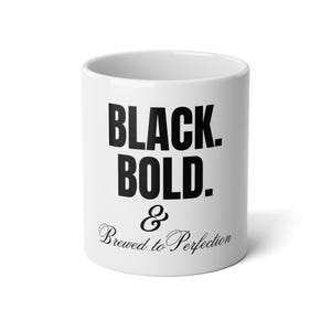 Bold Statement 20oz Jumbo Mug | Unique Coffee Lover Gift | Black and White Theme | Perfect for Home or Office | Ideal for Birthdays [...]