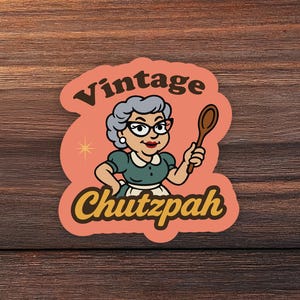 May include: A sticker featuring a vintage cartoon of a woman holding a wooden spoon. The woman wears glasses, a green dress, and a white apron. The sticker has the words "Vintage" and "Chutzpah" in brown and yellow.