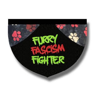 May include: A black bandana with the text "FURRY FASCISM FIGHTER" in green and red dripping font. The bandana has a black border and a pattern of red and white paw prints.