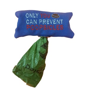 Only YOU can prevent poopsicles! poop bag holder dispenser