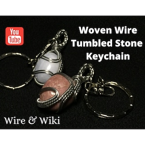 PDF TUTORIAL, Woven Wire Tumbled Stone Keychain Tutorial , step by step instructions, digital download, Wire & Wiki ep.1