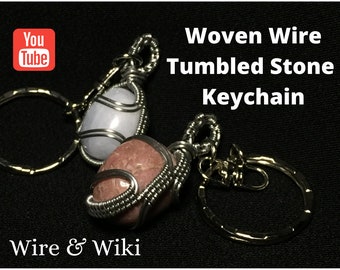 PDF TUTORIAL, Woven Wire Tumbled Stone Keychain Tutorial , step by step instructions, digital download, Wire & Wiki ep.1