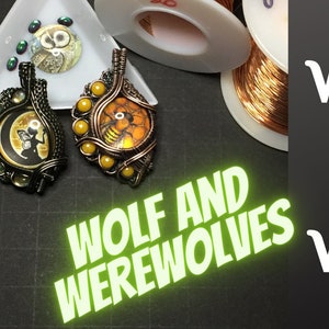 May include: Two wire-wrapped pendants with glass cabochons featuring a wolf and a bee. The pendants are surrounded by copper wire and yellow beads. The image also shows tools and supplies for wire wrapping, including copper wire, pliers, and a mandrel. The text "Wolf and Werewolves Wiki" is visible in the image.