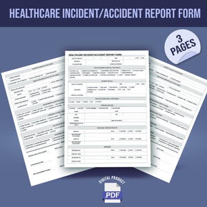 May include: A digital PDF document titled "HEALTHCARE INCIDENT/ACCIDENT REPORT FORM" with three pages. The forms are white with black text, designed for reporting incidents. The PDF logo is visible at the bottom.
