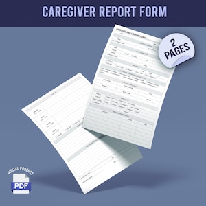 May include: A two-page caregiver daily report form with sections for client information, vital signs, medication administration, care plan instructions, and notes. The form is designed for use by caregivers to document client care.