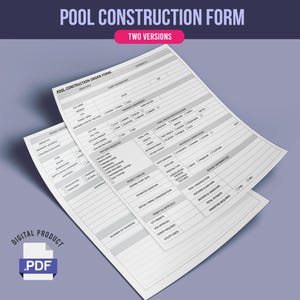 May include: A black and white printable pool construction order form with two versions. The form includes sections for project details, property information, pool design specifications, budget information, special timing considerations, permits and approvals, and financing required.