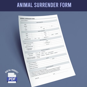 May include: A digital PDF document titled "ANIMAL SURRENDER FORM" with sections for owner and animal information. The form includes fields for name, address, breed, age, and health details. A "DIGITAL PRODUCT .PDF" logo is in the lower left corner.