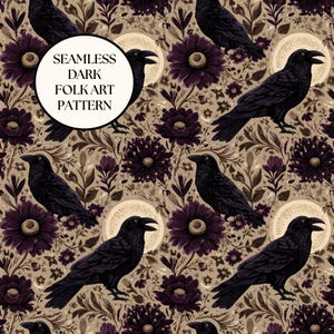 May include: Seamless dark folk art pattern featuring black ravens, dark purple flowers, and foliage on a tan background. The ravens are depicted with open beaks. The text "SEAMLESS DARK FOLK ART PATTERN" is in a white circle.