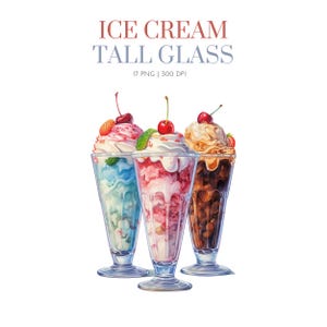 Ice Cream Tall glass Clipart,Watercolor Ice Cream PNG, Popsicle, Summer Clipart,Ice Cream Cone, Dessert PNG, Sweet Treats,Ice cream clip art