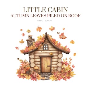 Watercolor Little Cabin Autumn Clipart, Cozy Autumn PNG, Fall Clip Art, Autumn theme, Cottagecore Fall Illustrations,Rustic Autumn Cabin