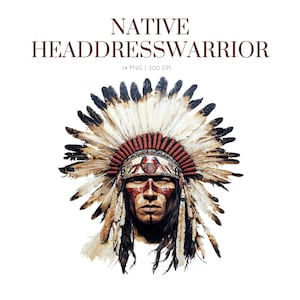 Native Indian Head Dress warrior Clipart,Indian warrior Watercolor clipart, Indian warrior, Native Indian warrior, Native Indian clipart