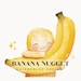BANANA NUGGET Design