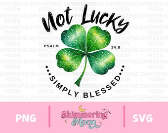 Feliz día de San Patricio, No soy afortunado, Simplemente bendecido, PNG de tendencia, Salmo 34:8, Diseños de sublimación, PNG cristiano, PNG de Jesús, PNG del día de San Patricio