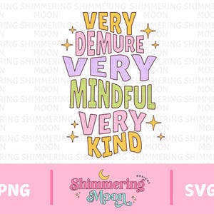 以下が含まれることがあります： 虹色の星と「Very Demure Very Mindful Very Kind」というテキストが書かれたカラフルなグラフィックデザイン。白い背景です。