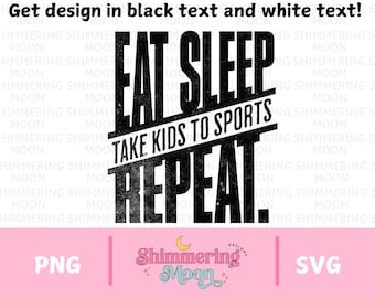 Comer, dormir, llevar a los niños a los deportes, repetir PNG, mamá deportista SVG PNG, camiseta de mamá deportista, día de juego Svg, mamá deportista, fútbol, béisbol, voleibol svg