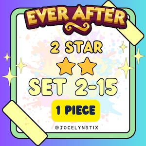 May include: A digital graphic with the text "EVER AFTER" in a gold and maroon font. The graphic also includes "2 STAR", two gold stars, "SET 2-15", and "1 PIECE" on a white background with a green border. The graphic is on a gradient background.