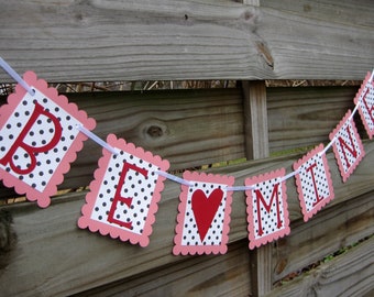 Be Mine Banner - Pink and Red with Polka Dots - Valentines Day Decoration