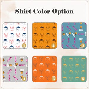 May include: Shirt Color Option graphic with six color options. Each option features a pattern of faces and dog faces. The first option is white with blue and pink faces. The second option is orange with faces. The third option is teal with text and a logo.