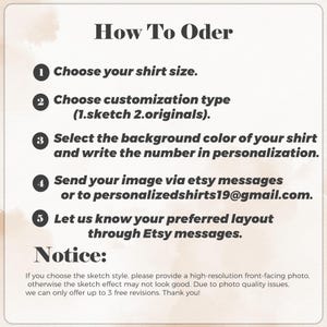 May include: A beige graphic with the text "How To Order" and numbered steps for shirt customization. Instructions include choosing size, customization type, background color, sending an image, and layout preferences.