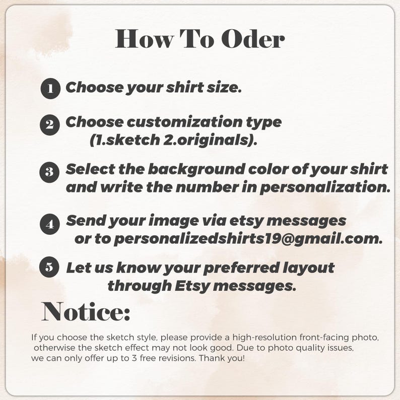 May include: A beige graphic with the text "How To Order" and numbered steps for shirt customization. Instructions include choosing size, customization type, background color, sending an image, and layout preferences.