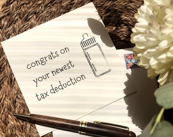 Funny New Parent Card / Congrats on Your Tax Deduction / Gender Neutral Card