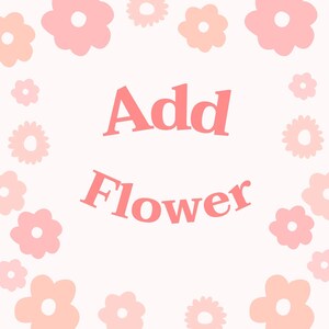 Add Flower