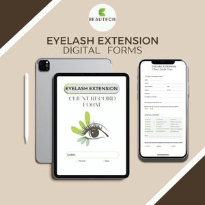 May include: Digital forms for eyelash extensions, displayed on a tablet and smartphone. The tablet shows a client record form with an eye graphic. The smartphone displays a client safety form. The image includes the text "Eyelash Extension Digital Forms."
