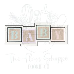 May include: A cookie cutter in the shape of the word "BABY" made of four connected blocks. Each block has a letter in a pastel color. The letters are outlined in black. The Flour Shoppe Cookie Co. logo is at the bottom.