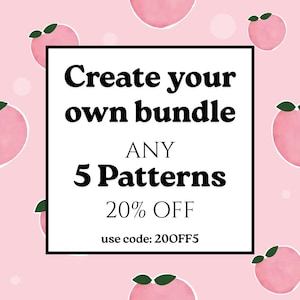 Create your own bundle of crochet patterns and use this coupon code - take 20% off any 5 (or more) patterns with the code 20OFF5