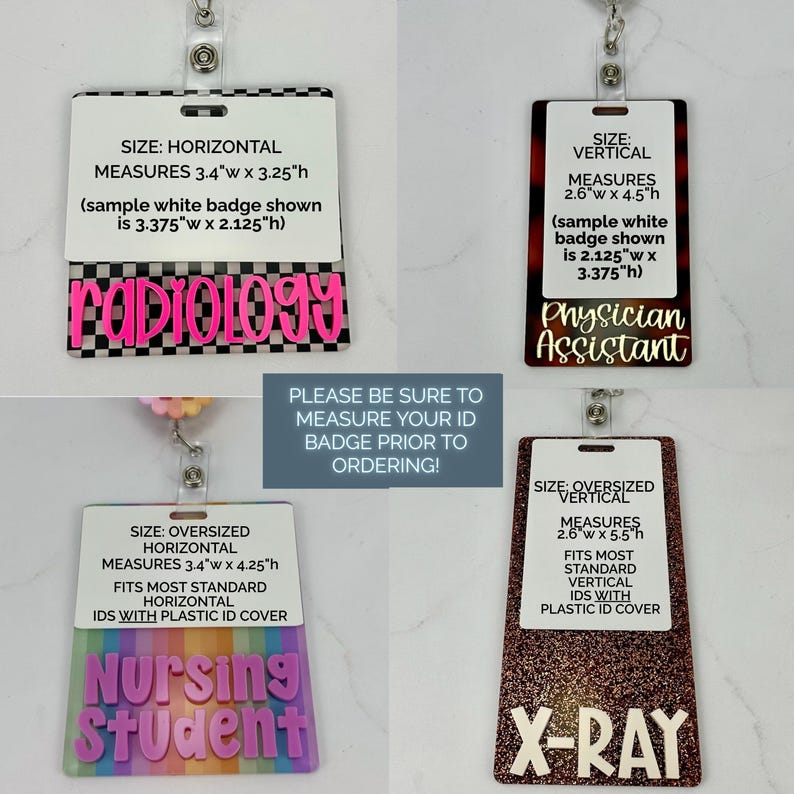 May include: Four badge reels with ID holders in horizontal and vertical orientations. Text includes Radiology, Physician Assistant, Nursing Student, and X-RAY. Dimensions are listed in inches, such as 3.4 inches by 3.25 inches and 2.6 inches by 5.5 inches.