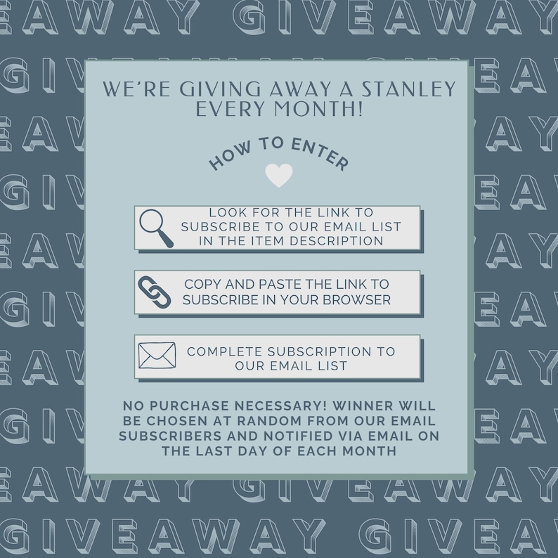 May include: A light blue informational graphic with dark blue text reading WE'RE GIVING AWAY A STANLEY EVERY MONTH! HOW TO ENTER. Three steps are listed with icons: a magnifying glass, a link icon, and an envelope icon, followed by subscription details.