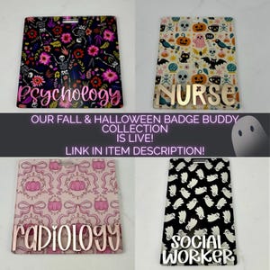 May include: Four rectangular badge buddies featuring seasonal patterns. One has skeletons and flowers with the text Psychology, one has Halloween icons with the text NURSE, one has pink pumpkins with the text radiology, and one has ghosts with the text SOCIAL WORKER.
