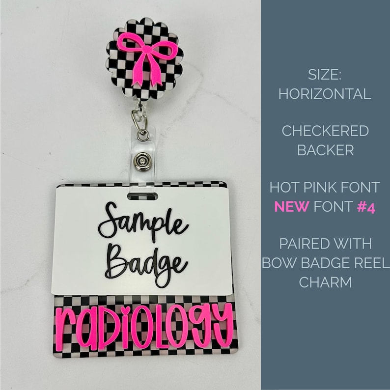 May include: A horizontal badge reel featuring a black and white checkered backer with a hot pink bow charm. The badge holder displays the text Sample Badge in black script and the word RADIOLOGY in hot pink block letters on a checkered background.