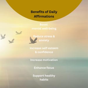 May include: An image with a gradient background of yellow, orange, and blue. The text "Benefits of Daily Affirmations" is at the top. Below, the text lists benefits like boosting mental well-being, reducing stress, and increasing self-esteem. Silhouetted birds fly across the image.