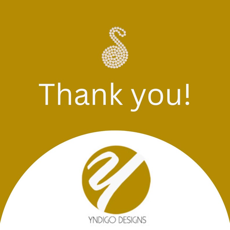 May include: A gold-colored background with the words "Thank you!" in white. A white and gold design is at the top, and a gold circle with a white "Y" and the words "YNDIGO DESIGNS" at the bottom.
