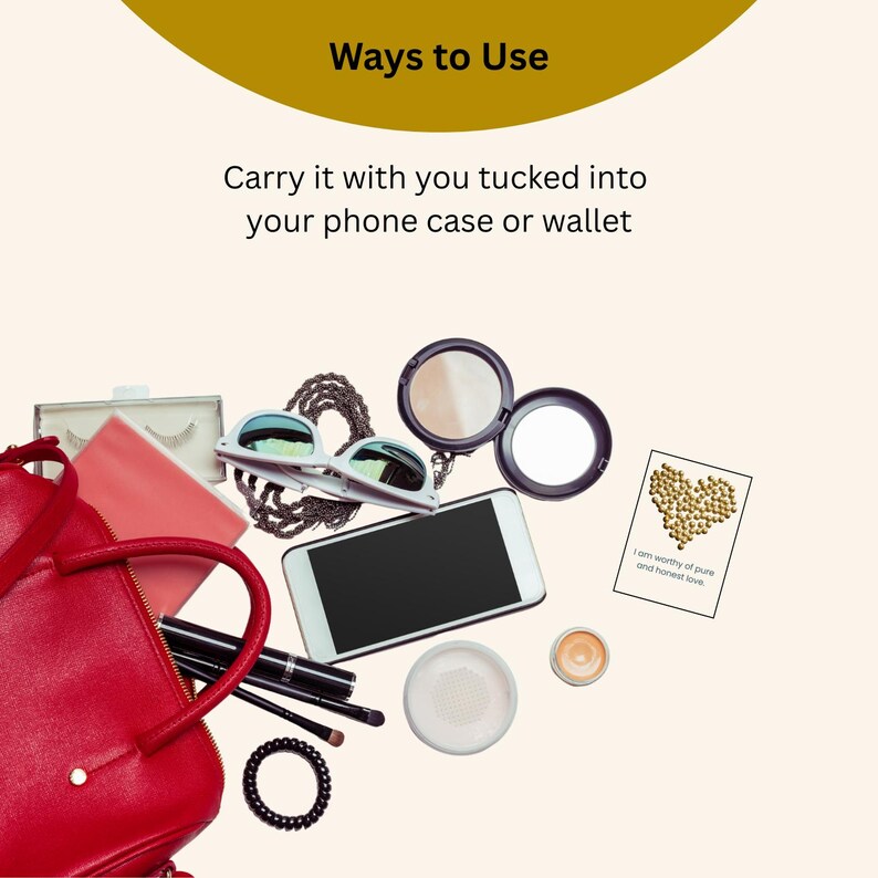 May include: An assortment of beauty and fashion accessories, including a red handbag, sunglasses, a smartphone, makeup, and a card with the text "I am worthy of pure and honest love". The image also includes the text "Ways to Use".