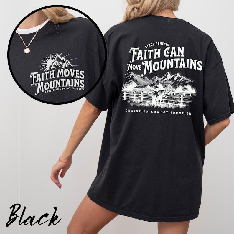 May include: Black t-shirt with white graphic text and mountain scene. The front reads "Faith Moves Mountains" and the back says "Faith Can Move Mountains" with a mountain and horse illustration. "Christian Cowboy Frontier" is also printed.