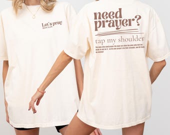 Comfort Colors® Need Prayer Shirt, Christian Bible Verse Apparel, Inspirational Shirt, Christian Shirt, Christian Apparel Gift,Oversized tee