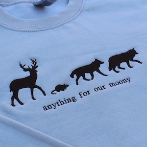 Anything For Our Moony Embroidered Sweatshirt, Marauders Sweatshirt, All The Young Dudes Embroidery, Wizarding World Inspired Sweatshirt