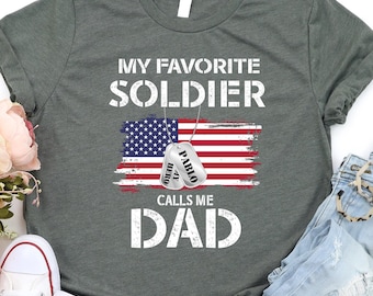 Custom 'My Favorite Soldier Calls Me Dad' Shirt: Personalized Army Dad Tee