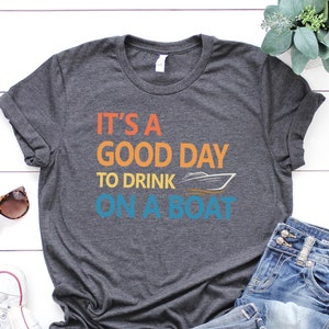 Boat Vacation Shirt, It&#39;s A Good Day To Drink On A Boat Shirt, Cruise shirt, Family Carnival Cruise Vacation, Summer Beach Boat Trip Shirts