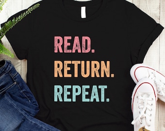 Reading Shirt for Book Lovers, Read Return Repeat Library Tee, Teacher Gift