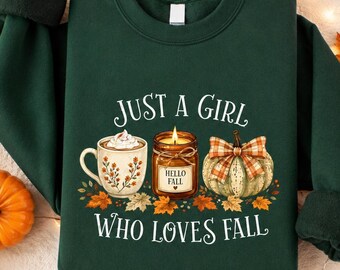 Just A Girl Who Loves Fall Sweatshirt, Autumn Graphic Crewneck, Pumpkin Coffee Candle Shirt, Cozy Thanksgiving Gift for Her