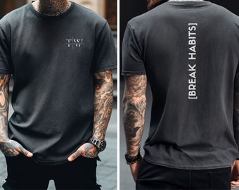 Break Habits Mens Inspiring and Motivational Shirt. Impactful, Minimalist, Inspiring