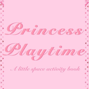 Pode incluir: Um livro de atividades rosa e branco com o título "Princess Playtime" e o subtítulo "A little space activity book". A capa apresenta uma coroa rosa, saltos altos rosa e um coelho branco com orelhas rosas.